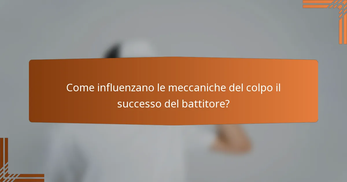 Come influenzano le meccaniche del colpo il successo del battitore?