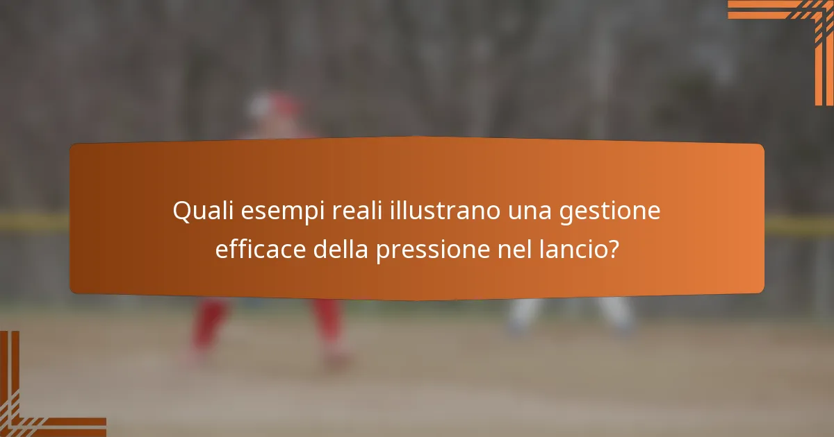 Quali esempi reali illustrano una gestione efficace della pressione nel lancio?