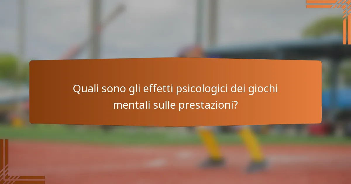 Quali sono gli effetti psicologici dei giochi mentali sulle prestazioni?