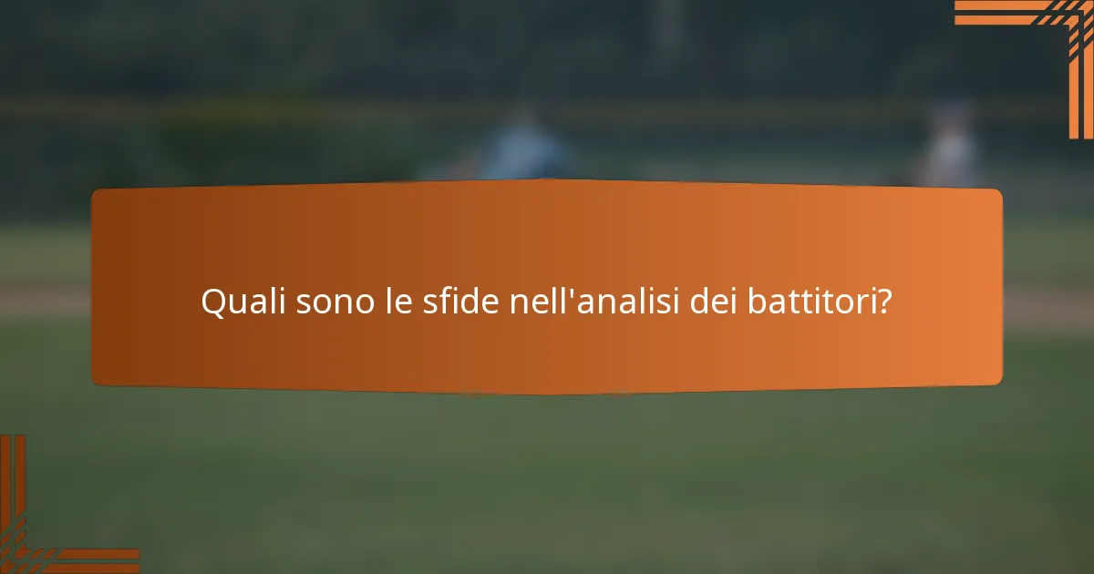 Quali sono le sfide nell'analisi dei battitori?